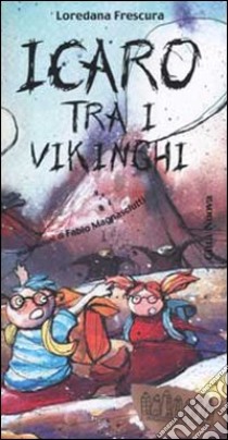 Icaro tra i vikinghi libro di Frescura Loredana