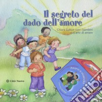 Il segreto del dado dell'amore. Chiara Lubich con i bambini dell'arte di amare libro di Lubich Chiara; Heinsdorff C. (cur.); Bolkart M. (cur.)