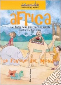 Africa. Le favole del mondo libro di Sorgi Chiara; Pansini Lilli; Agresta Salvatore