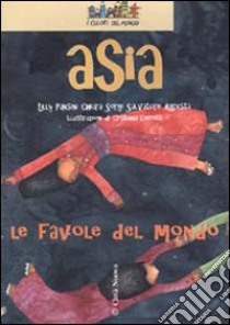 Asia. Le favole del mondo libro di Pansini Lilli; Sorgi Chiara; Agresta Salvatore