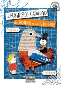 Il magnifico catalogo dei bambini e delle bambine. Ediz. a colori libro di Ferrara Antonio