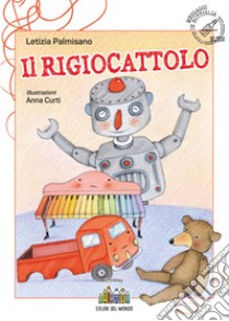 Il rigiocattolo libro di Palmisano Letizia