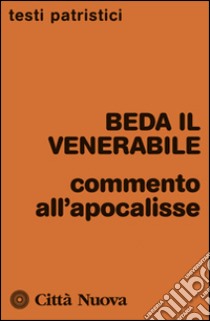 Commento all'Apocalisse libro di Beda il venerabile; Paini D. (cur.)