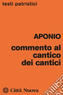 Commento al cantico dei cantici libro di Aponio