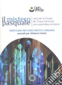 Il mistero pasquale. Canti per la liturgia del triduo santo libro di Gen Verde