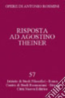 Opere. Vol. 57: Risposta ad Agostino Theiner libro di Rosmini Antonio; Sabetta A. (cur.)