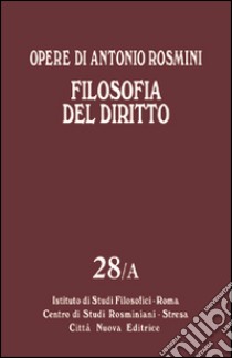 Opere. Vol. 28: Filosofia del diritto libro di Rosmini Antonio