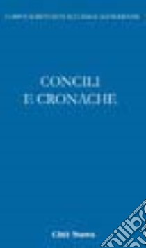 Concili e cronache. Vol. 2 libro di Fedalto G. (cur.); Berto L. A. (cur.)