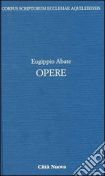 Opere libro di Eugippio; Genovese A. (cur.)