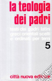 La teologia dei Padri. Vol. 5: Profili bio-bibliografici dei Padri, Indici. libro di Mura G. (cur.)