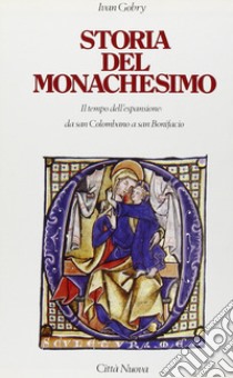 Il Vangelo viene dall'Irlanda. Il tempo dell'espansione da San Colombano a San Bonifacio libro di Gobry Ivan