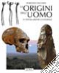 Le origini dell'uomo e l'evoluzione culturale libro di Facchini Fiorenzo