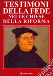 Testimoni di fede nelle chiese della riforma libro di Puglisi J. (cur.); Tobler S. (cur.)