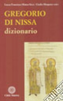 Gregorio di Nissa. Dizionario libro di Maspero G. (cur.); Mateo Seco L. F. (cur.)