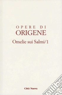 Opere di Origene. Vol. 9/3A: Omelie sui Salmi 1 libro di Origene