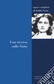 Una ricerca sullo stato libro di Stein Edith; Paolinelli M. (cur.); Ales Bello A. (cur.)