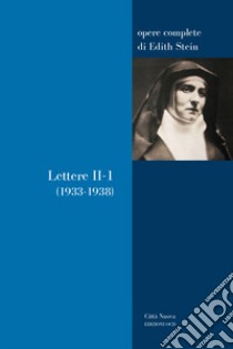 Lettere. Vol. 2/1: 1933-1938 libro di Stein Edith; Ales Bello A. (cur.); Paolinelli M. (cur.)
