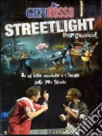 Streetlight - The musical. DVD libro di Rosso Gen