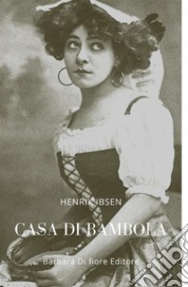 Casa di bambola. Nuova ediz. libro di Ibsen Henrik