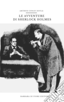 Le avventure di Sherlock Holmes libro di Doyle Arthur Conan