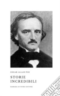 Storie incredibili libro di Poe Edgar Allan