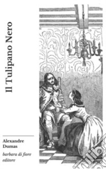 Il Tulipano Nero libro di Dumas Alexandre