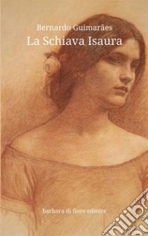 La schiava Isaura. Nuova ediz. libro di Guimarães Bernardo