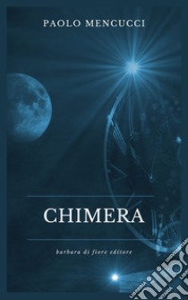 Chimera libro di Mencucci Paolo