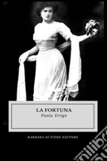 La fortuna libro di Drigo Paola