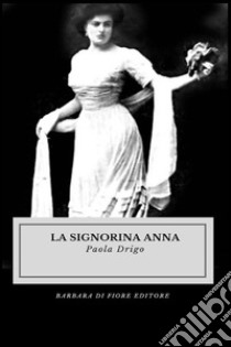 La signorina Anna libro di Drigo Paola