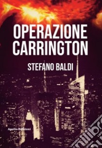 Operazione Carrington libro di Baldi Stefano