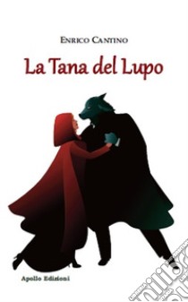 La tana del lupo libro di Cantino Enrico