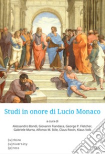 Studi in onore di Lucio Monaco. Ediz. multilingue. Vol. 1 libro di Bondi A. (cur.); Fiandaca G. (cur.); Fletcher G. P. (cur.)