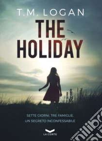 The holiday libro di Logan T. M.