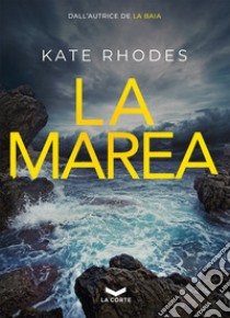 La marea libro di Rhodes Kate