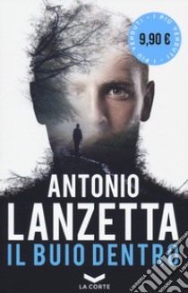 Il buio dentro libro di Lanzetta Antonio