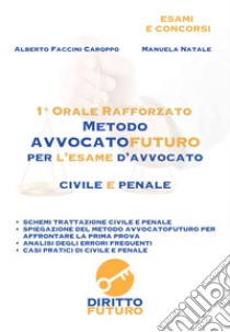 1° orale rafforzato Metodo Avvocatofuturo per l'esame d'avvocato libro di Faccini Caroppo Alberto; Natale Manuela