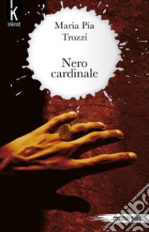Nero cardinale libro di Trozzi Maria Pia