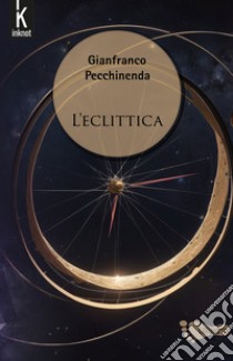 L'eclittica libro di Pecchinenda Gianfranco