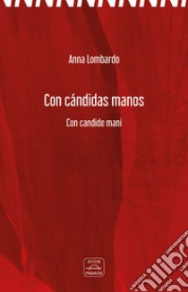 Con cándidas manos-Con candide mani libro di Lombardo Anna
