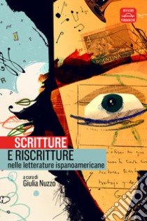 Scrittura e riscrittura nelle letterature ispanoamericane libro di Nuzzo G. (cur.)