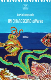 Un chiaroscuro diVerso libro di Lombardo Anzia