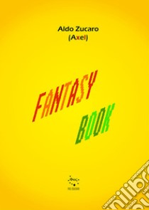 Fantasy book libro di Axel