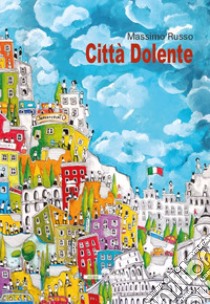 Città dolente libro di Russo Massimo