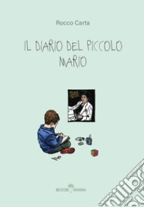 Il diario del piccolo Mario libro di Carta Rocco