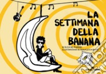 La settimana della banana libro di De Munari Elisa