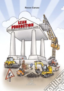 Lean production. Efficienza e competitività nelle aziende libro di Caruso Rocco