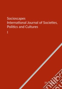 Socioscapes. Ediz. italiana e inglese. Vol. 1: International journal of societies, politics and cultures libro di Rinaldi C. (cur.); Pirrone A. (cur.)