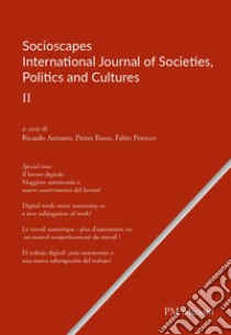 Socioscapes. Ediz. multilingue. Vol. 2: International journal of societies, politics and cultures libro di Perocco F. (cur.); Antunes R. (cur.); Basso P. (cur.)