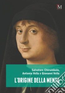 L'origine della mente libro di Chirumbolo Salvatore; Vella Antonio; Vella Giovanni